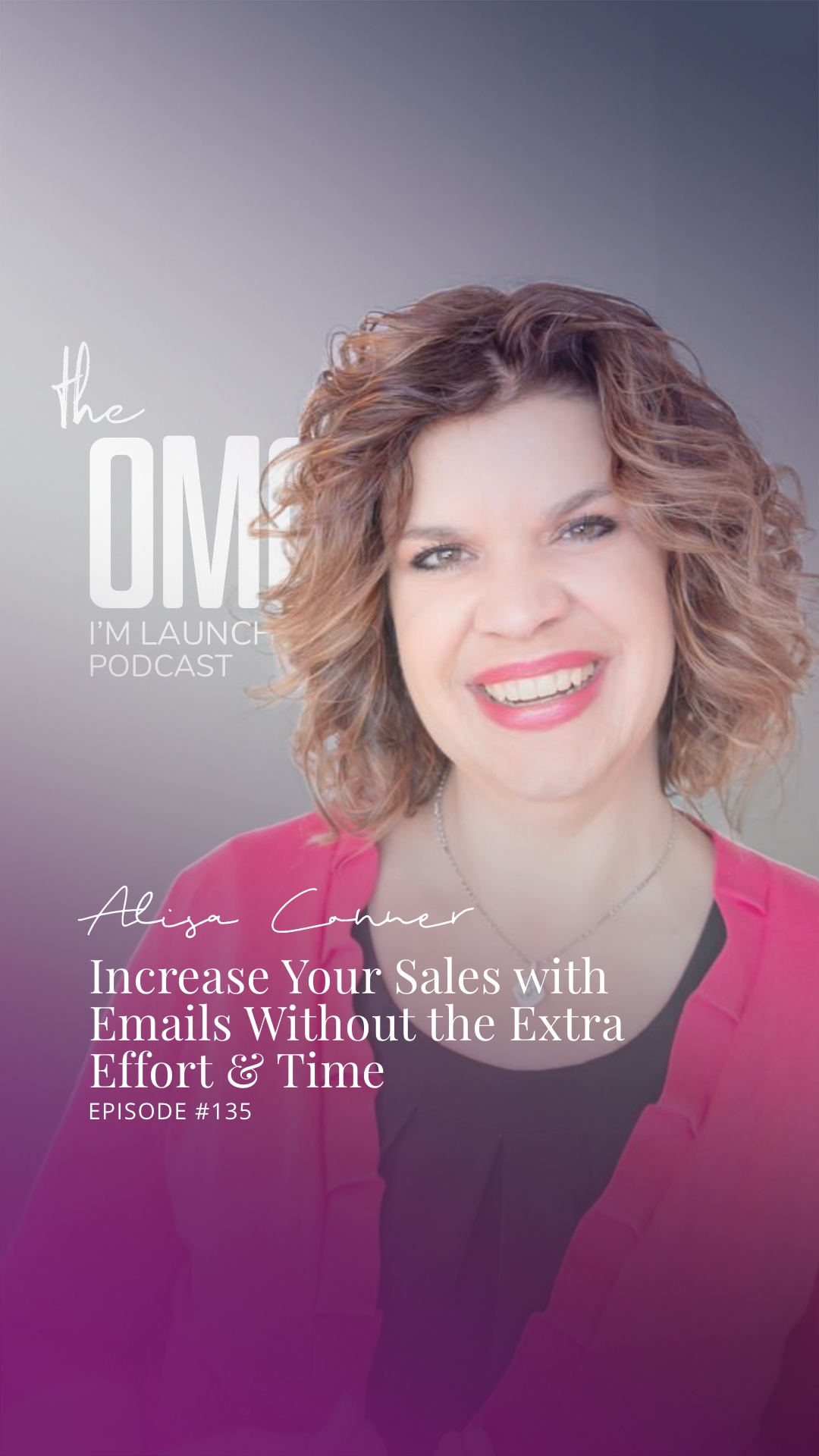 Increase Your Sales w/ Emails Without the Extra Effort & Time with Alisa Conner